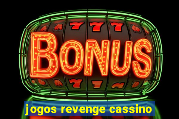 jogos revenge cassino